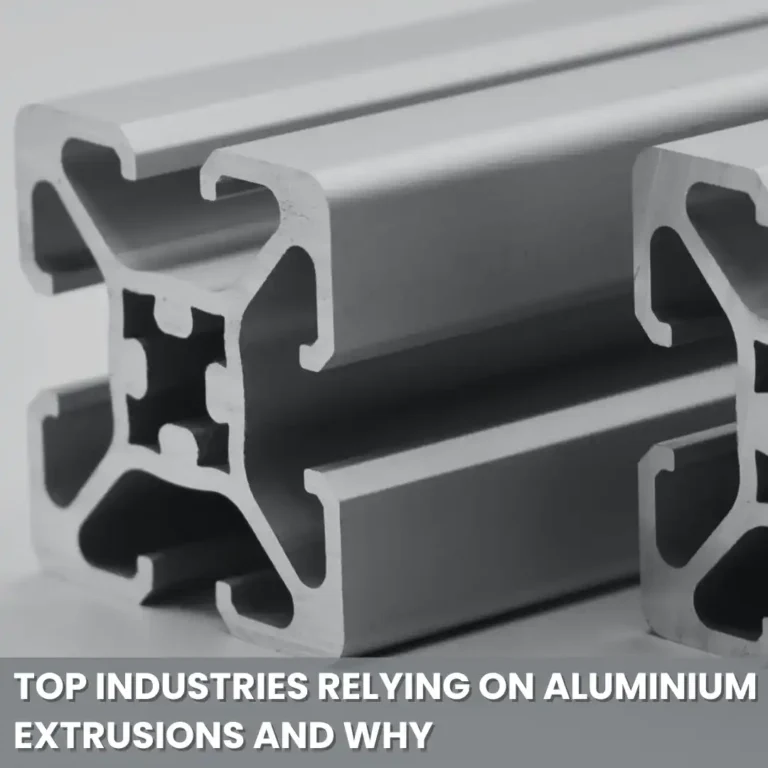 Top Industries Relying on Aluminium Extrusions and Why