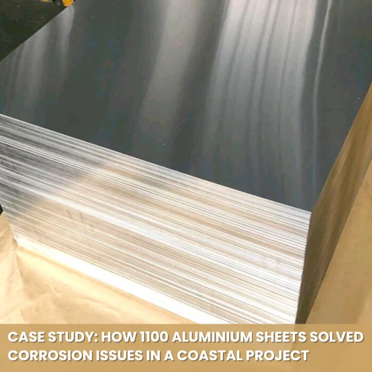 Case Study: How 1100 Aluminium Sheets Solved Corrosion Issues in a Coastal Project